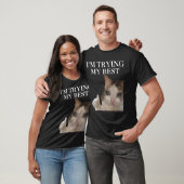 Ik doe mijn best Grappige kattenmeme Internet meme T-shirt (Unisex)