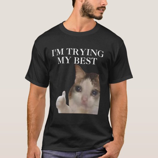 Ik doe mijn best Grappige kattenmeme Internet meme T-shirt (Voorkant)