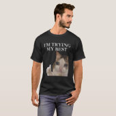Ik doe mijn best Grappige kattenmeme Internet meme T-shirt (Voorkant volledig)