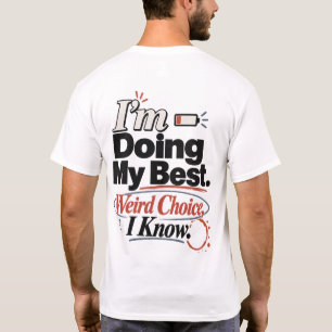 Ik doe mijn best. Rare keuze, ik weet het. T-shirt