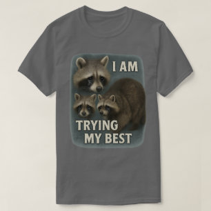 Ik doe mijn best wasbeer woordkunst l Verdrietige T-shirt