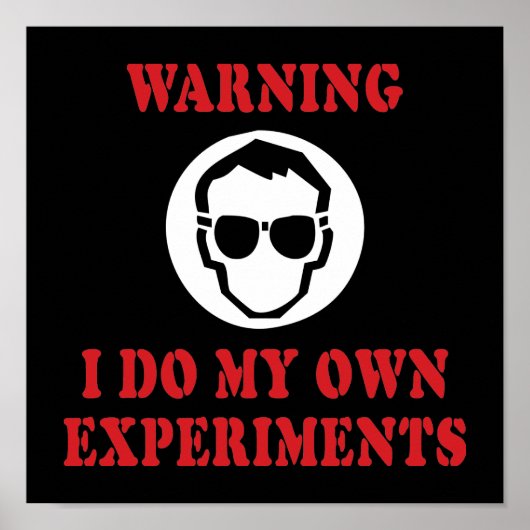 Ik doe mijn eigen experimenten - Coole wetenschapp Poster (Voorkant)