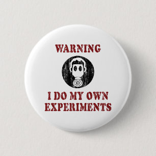 Ik Doe Mijn Eigen Experimenten - Grappige Wetensch Ronde Button 5,7 Cm