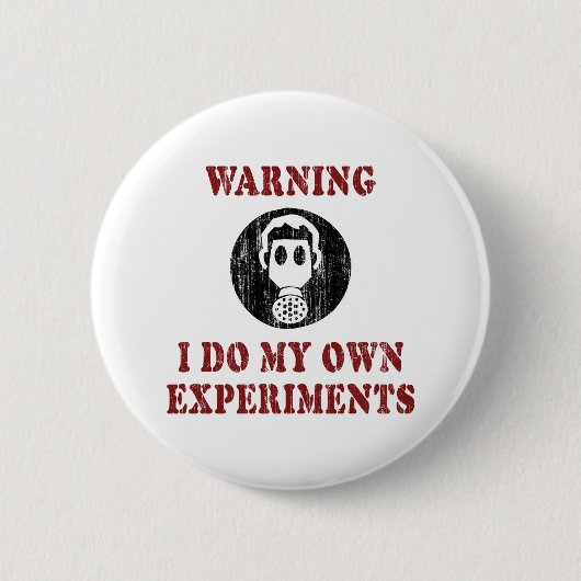 Ik Doe Mijn Eigen Experimenten - Grappige Wetensch Ronde Button 5,7 Cm (Voorkant)