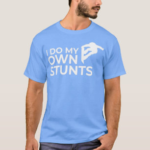 Ik doe mijn eigen stunts 1 t-shirt