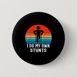 Ik Doe Mijn Eigen Stunts - Beterschap Cadeau - Ble Ronde Button 5,7 Cm