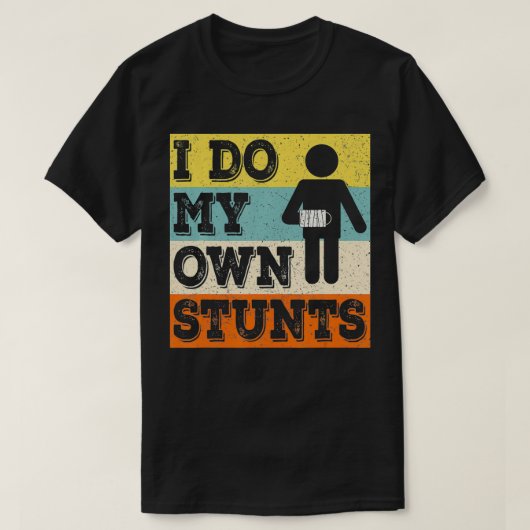 Ik doe mijn eigen stunts die gebroken zijn bij chi t-shirt (Design voorkant)