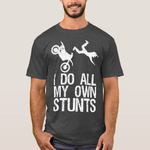 Ik doe mijn eigen Stunts Dirt Bike Motocross Gift T-shirt