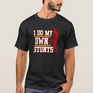 Ik Doe Mijn Eigen Stunts Fiets Wielrennen Fietsen T-shirt