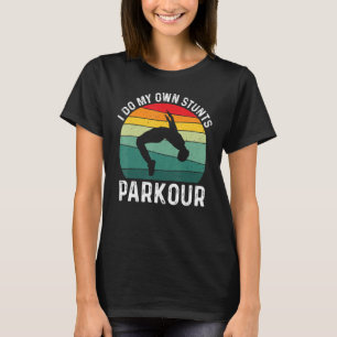 Ik doe mijn eigen Stunts Funny Parkour Lover Freer T-shirt