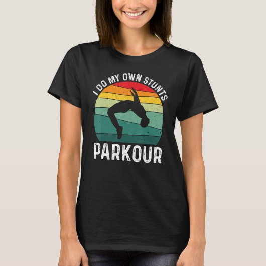 Ik doe mijn eigen Stunts Funny Parkour Lover Freer T-shirt (Voorkant)