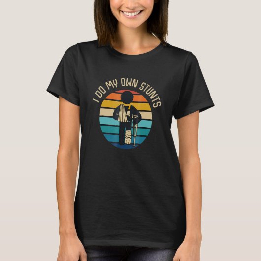 Ik Doe Mijn Eigen Stunts Gebroken Been Been T-shirt (Voorkant)