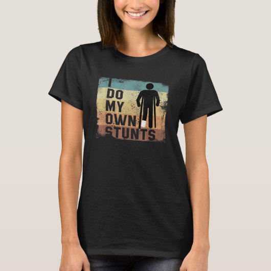 Ik doe mijn eigen stunts gebroken been blessure he t-shirt (Voorkant)
