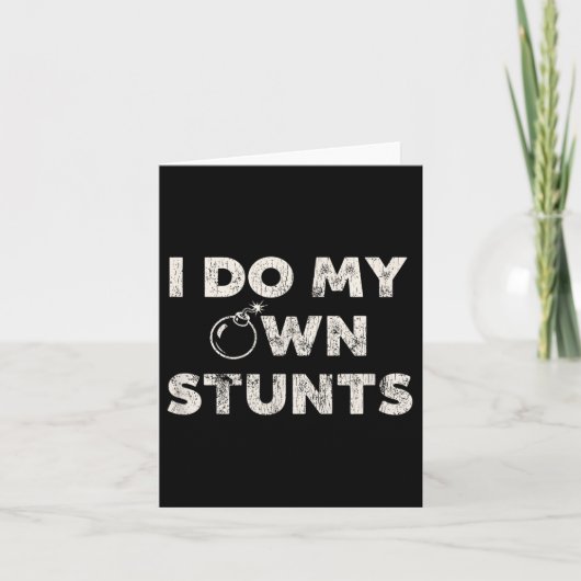 Ik doe mijn eigen stunts _ Grappig Klutz Quote - S Kaart (Voorkant)