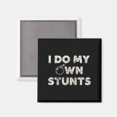 Ik doe mijn eigen stunts _ Grappig Klutz Quote - S Magneet (Voorkant / Achterkant)