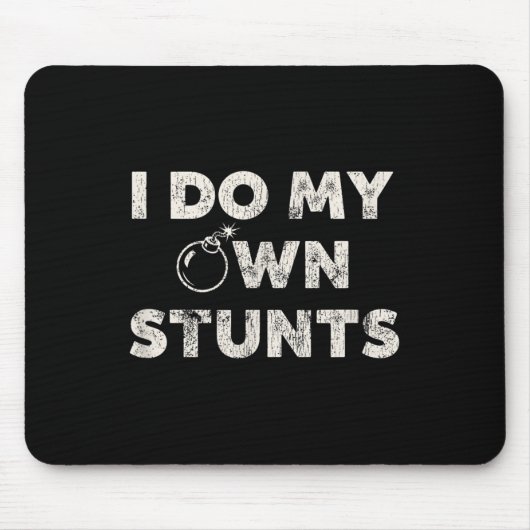 Ik doe mijn eigen stunts _ Grappig Klutz Quote - S Muismat (Voorkant)
