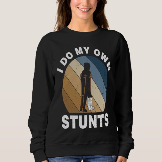 Ik Doe Mijn Eigen Stunts Herstel Gebroken Been Trui (Voorkant)