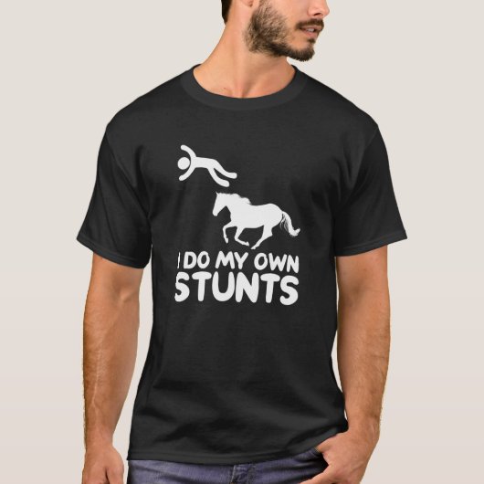 Ik doe mijn eigen Stunts Horse Rider Equestrian Ho T-shirt (Voorkant)