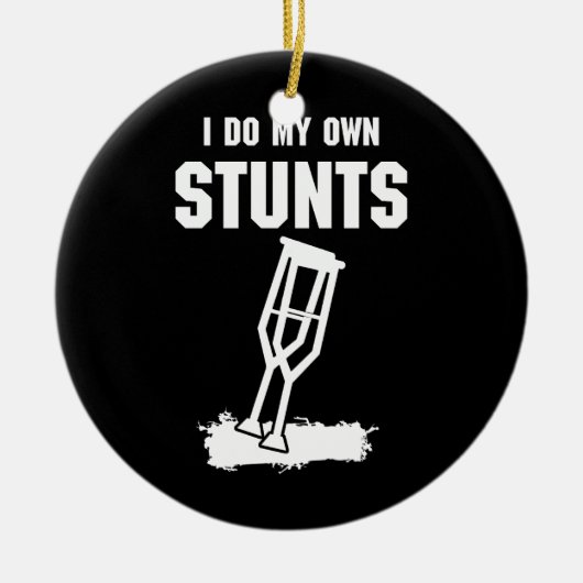 Ik doe mijn eigen stunts - krijg een goed cadeauwl keramisch ornament (Voorkant)