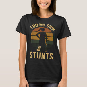 Ik Doe Mijn Eigen Stunts Meisjes Gebroken Been Bet T-shirt