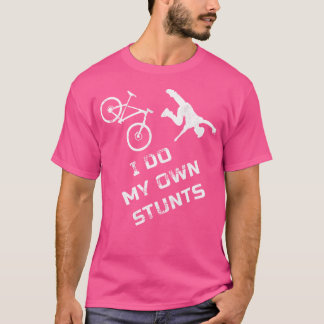 Ik doe mijn eigen stunts mountainbike fietsen MTB  T-shirt