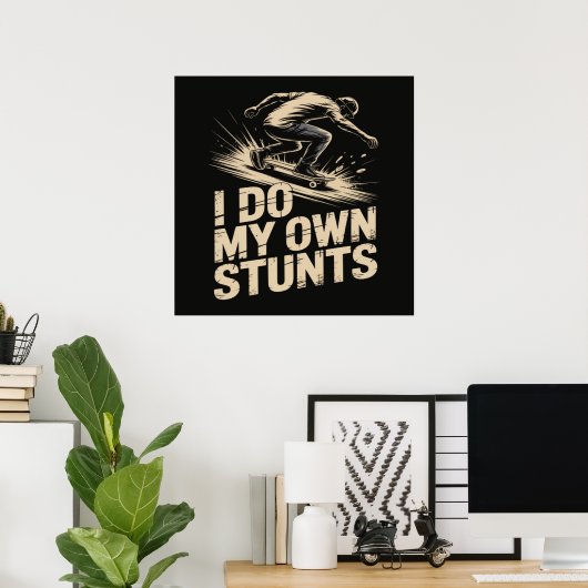 IK DOE MIJN EIGEN STUNTS Skateboard Poster (Thuiskantoor)
