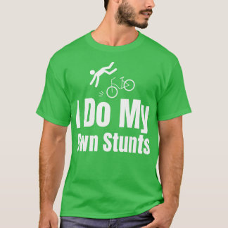 Ik doe mijn eigen stunts t-shirt