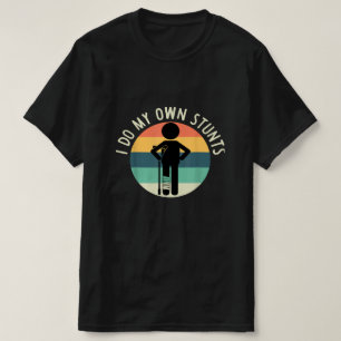 ik doe mijn eigen stunts t-shirt