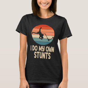 Ik doe mijn eigen stunts t-shirt