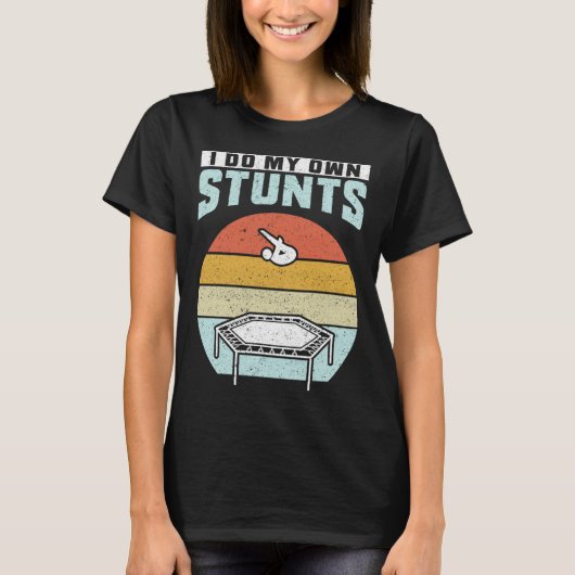 Ik Doe Mijn Eigen Stunts Trampoline T-shirt (Voorkant)