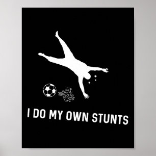 Ik Doe Mijn Eigen Stunts Voetbal Grappige Voetbals Poster