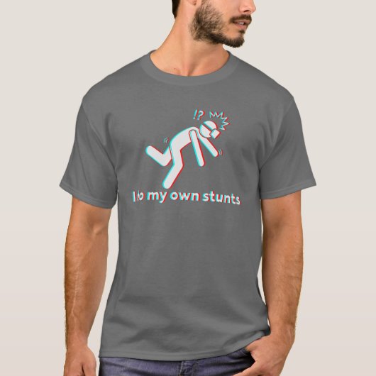 Ik doe mijn eigen stunts voor virtuele gamers t-shirt (Voorkant)