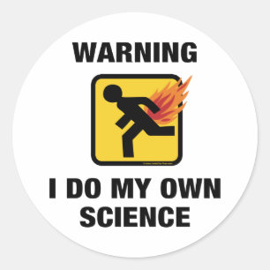 Ik doe mijn eigen wetenschap - Grappige Vlammende Ronde Sticker
