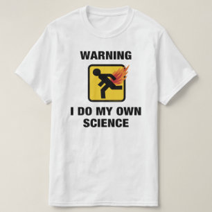 Ik doe mijn eigen wetenschap - Grappige Vlammende  T-shirt
