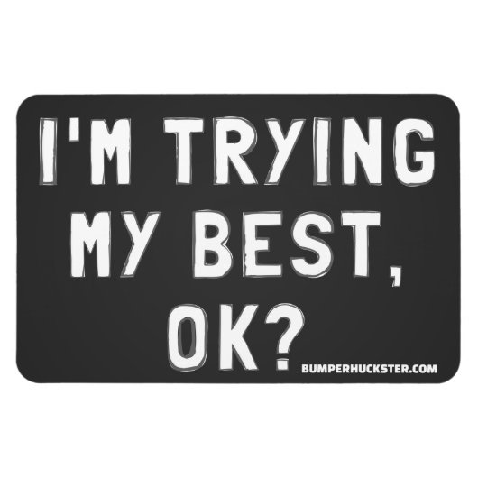 Ik doe m'n best, oké? magneet (Horizontaal)