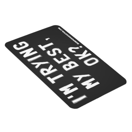 Ik doe m'n best, oké? magneet (Rechterzijde)