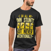 Ik doe m'n eigen Humor met 'Stunts Accident Clumsy T-shirt (Voorkant)