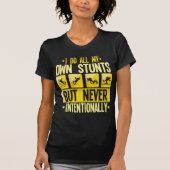 Ik doe m'n eigen Humor met 'Stunts Accident Clumsy T-shirt (Voorkant)