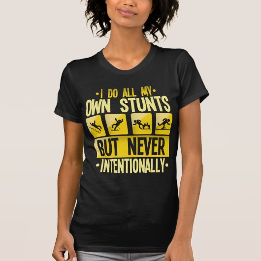 Ik doe m'n eigen Humor met 'Stunts Accident Clumsy T-shirt (Voorkant)