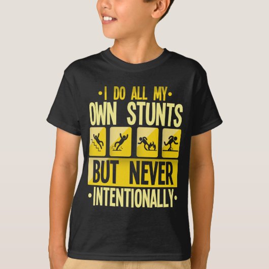Ik doe m'n eigen Humor met 'Stunts Accident Clumsy T-shirt (Voorkant)