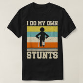 Ik doe m'n eigen stunts snel goed. t-shirt (Design voorkant)