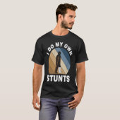 Ik doe m'n eigen stunts... t-shirt (Voorkant volledig)