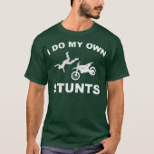 Ik doe m'n eigen stunts... t-shirt (Voorkant)