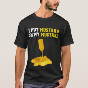 Ik Doe Mosterd Op Mijn Mosterd Shirt
