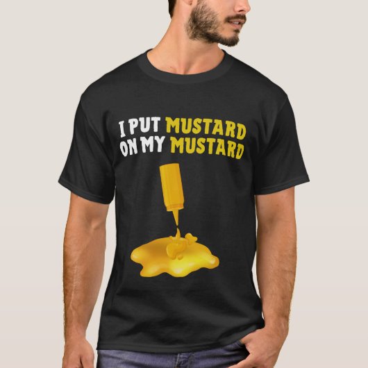 Ik Doe Mosterd Op Mijn Mosterd Shirt (Voorkant)