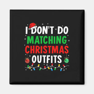 Ik doe niet aan bijpassende kerst outfits Kerst fa Magneet