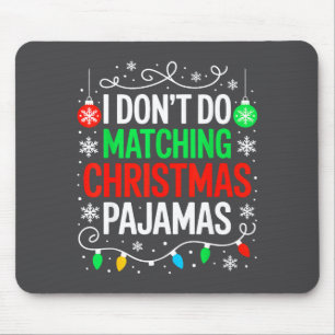 Ik Doe Niet Aan Bijpassende Kerst Pijama Shirt Fam Muismat