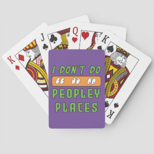 Ik doe niet aan drukke plekken pokerkaarten