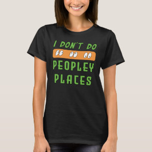 Ik doe niet aan 'Peopley Places' T-shirt