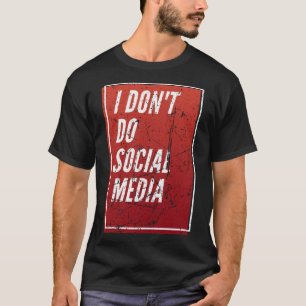 Ik doe niet aan sociale media t-shirt